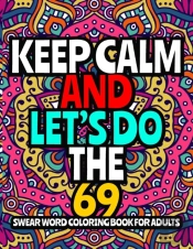 Keep Calm And Let'S Do The 69