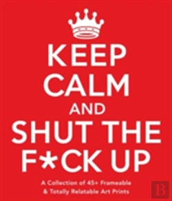 Bertrand.pt - Keep Calm And Shut The F*Ck Up