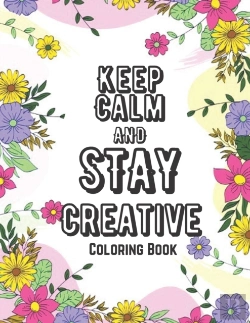 Bertrand.pt - Keep Calm And Stay Creative Coloring Book
