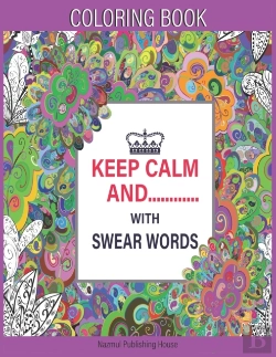 Bertrand.pt - Keep Calm And........... With Swear Words