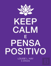 Keep Calm e Pensa Positivo