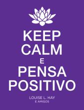 Keep Calm e Pensa Positivo