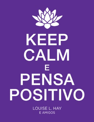 Keep Calm e Pensa Positivo