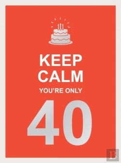 Bertrand.pt - Keep Calm You'Re Only 40