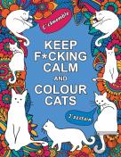Keep F*Cking Calm And Colour Cats