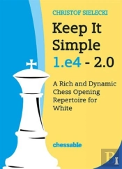 Keep It Simple 1.E4 - Edition 2.0