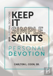 Keep It Simple Saints (K.I.S.S.) Personal Devotion