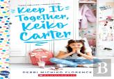 Keep It Together, Keiko Carter: A Wish  Novel
