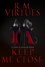 Keep Me Close: Gods Of Hunger Book 2