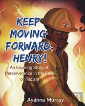 Keep Moving Forward, Henry!