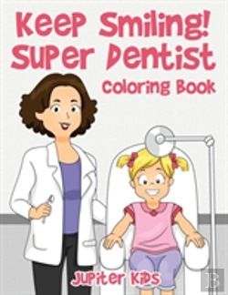 Bertrand.pt - Keep Smiling! Super Dentist Coloring Book