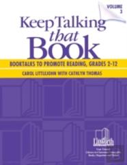 Keep Talking That Book! Booktalks To Promote Reading, Grades 2-12, Volume 3