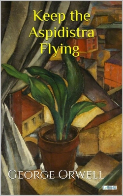 Bertrand.pt - Keep The Aspiridistra Flying - George Orwell