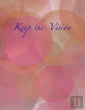 Keep The Vision