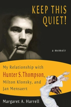 Bertrand.pt - Keep This Quiet! My Relationship With Hunter S. Thompson, Milton Klonsky, And Jan Mensaert