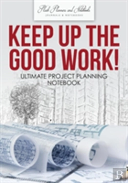 Bertrand.pt - Keep Up The Good Work! Ultimate Project Planning Notebook