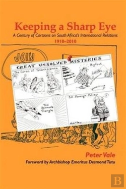 Bertrand.pt - Keeping A Sharp Eye: A Century Of Cartoons On South Africa'S International Relations 1910-2010