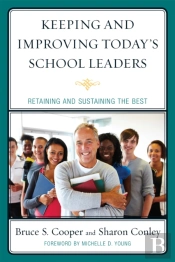 Keeping And Improving Today'S School Leaders