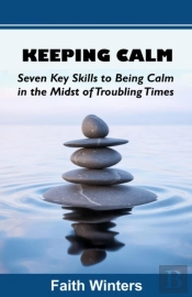 Keeping Calm: Seven Key Skills To Being
