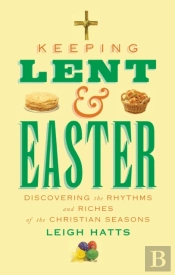 Keeping Lent And Easter