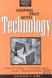 Keeping Pace With Technology V. 1; Challenge And Promise For K-12 Educators