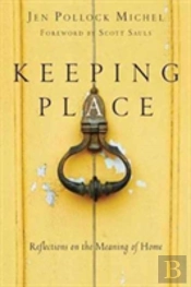 Keeping Place Â€“ Reflections On The Meaning Of Home