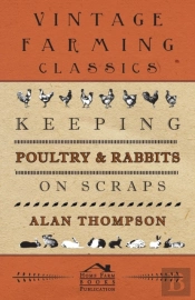 Keeping Poultry And Rabbits On Scraps