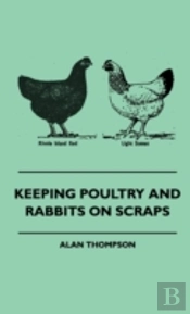 Keeping Poultry And Rabbits On Scraps