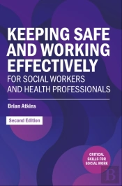 Keeping Safe And Working Effectively For Social Workers And Health Professionals