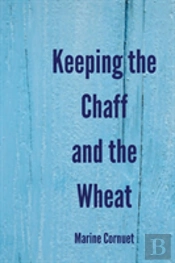 Keeping The Chaff And The Wheat