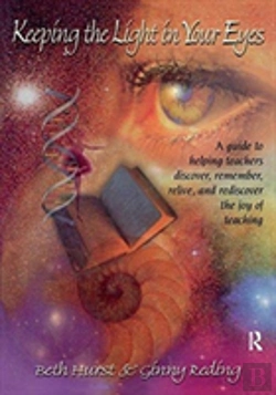Bertrand.pt - Keeping The Light In Your Eyes: A Guide To Helping Teachers Discover, Remember, Relive, And Rediscover The Joy Of Teaching