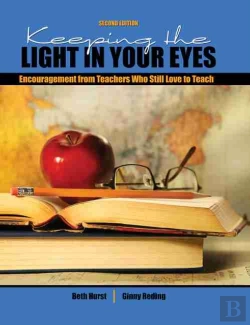 Bertrand.pt - Keeping The Light In Your Eyes: Encouragement From Teachers Who Still Love To Teach