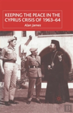 Bertrand.pt - Keeping The Peace In The Cyprus Crisis Of 1963â€“64