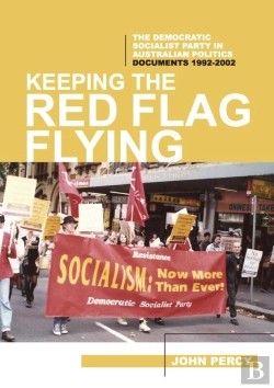 Bertrand.pt - Keeping The Red Flag Flying: The Democratic Socialist Party In Australian Politics