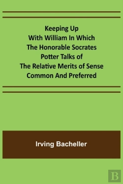 Bertrand.pt - Keeping Up With William In Which The Honorable Socrates Potter Talks Of The Relative Merits Of Sense Common And Preferred