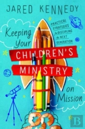 Keeping Your Children'S Ministry On Mission