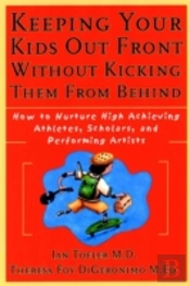 Keeping Your Kids Out Front Without Kicking Them From Behind