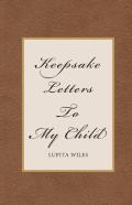 Keepsake Letters To My Child