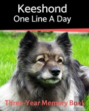 Keeshond - One Line A Day: A Three-Year