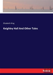 Keighley Hall And Other Tales
