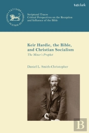 Keir Hardie, The Bible, And Christian Socialism
