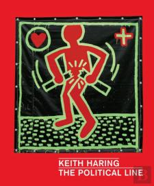 Keith Haring: The Political Line