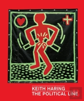 Keith Haring: The Political Line