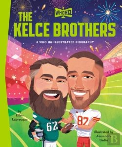 Bertrand.pt - Kelce Brothers: A Who Hq Illustrated Biography
