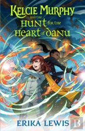 Kelcie Murphy And The Hunt For The Heart Of Danu