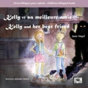 Kelly Et Sa Meilleure Amie  Kelly And Her Best Friend : Édition Bilingue
