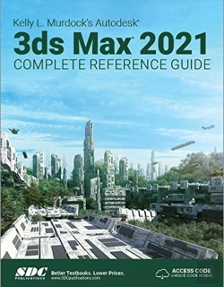 Bertrand.pt - Kelly L. Murdock'S Autodesk 3ds Max 2021 Complete Reference Guide