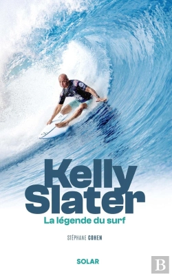 Bertrand.pt - Kelly Slater, La Légende Du Surf