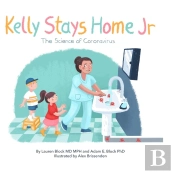 Kelly Stays Home Jr; The Science Of Coronavirus