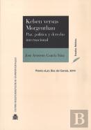 Kelsen Vs. Morgenthau Paz, Política Y Derecho Internacional